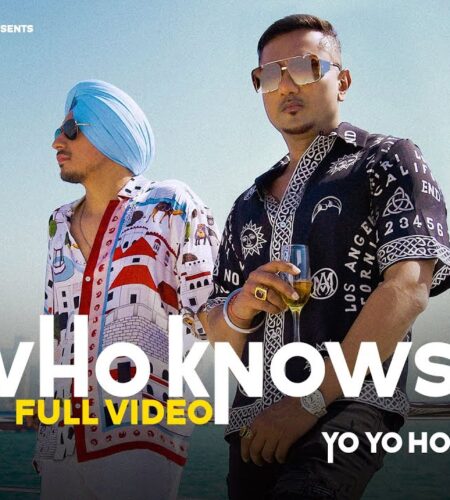 Who Knows | So Dee | Yo Yo Honey Singh | Lyrics