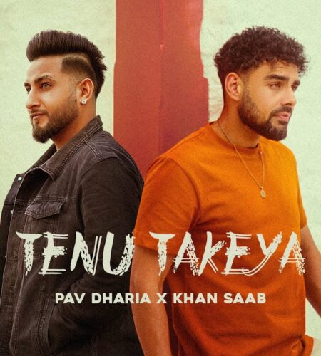 TENU TAKEYA ‹ Pav Dharia x Khan Saab › Vicky Sandhu • Rohit Negah • Savvy Singh