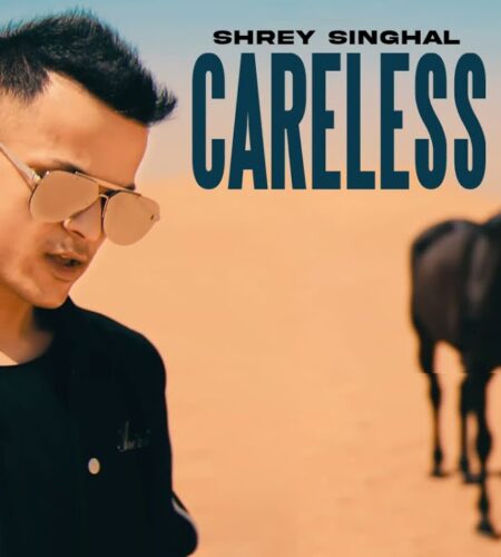 Careless – Shrey Singhal | Lyrics