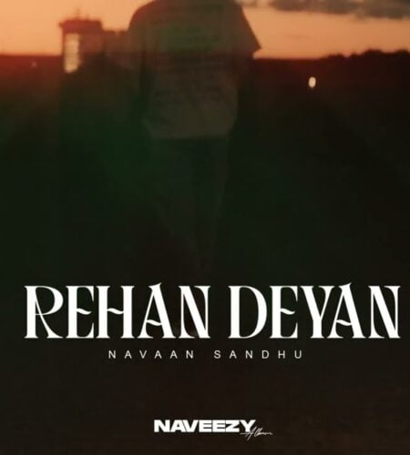 Rehan Deyan – Navaan Sandhu | Naveezy | Lyrics