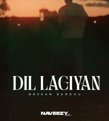 Dil Lagiyan – Navaan Sandhu | Naveezy | Lyrics